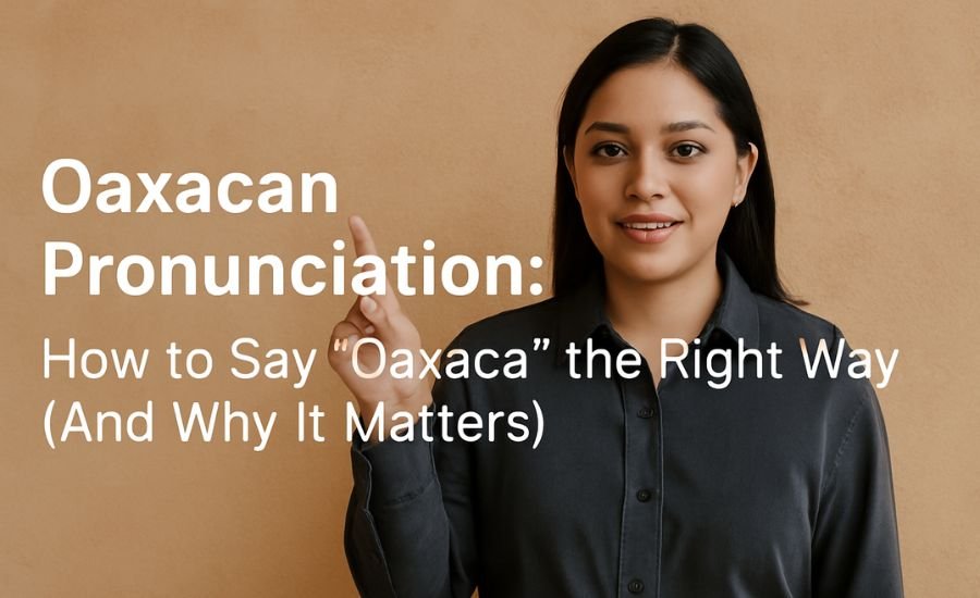 oaxacan pronunciation